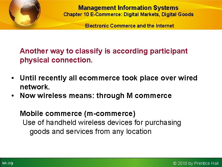 Management Information Systems Chapter 10 E-Commerce: Digital Markets, Digital Goods Electronic Commerce and the