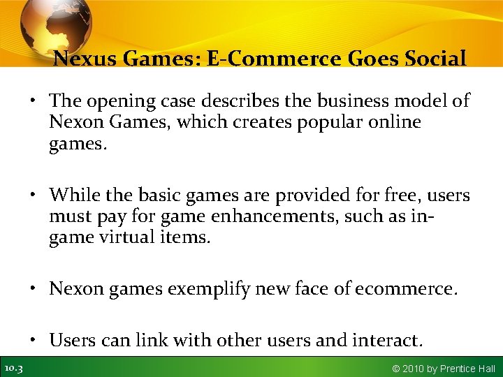 Nexus Games: E-Commerce Goes Social • The opening case describes the business model of