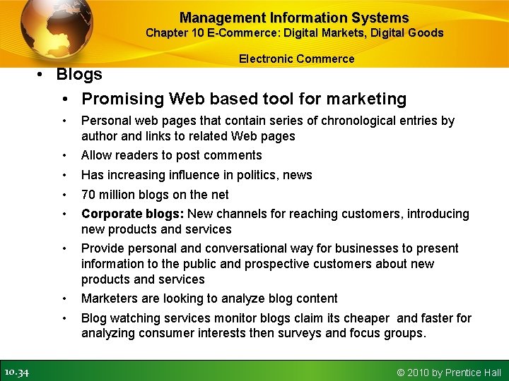 Management Information Systems Chapter 10 E-Commerce: Digital Markets, Digital Goods Electronic Commerce • Blogs