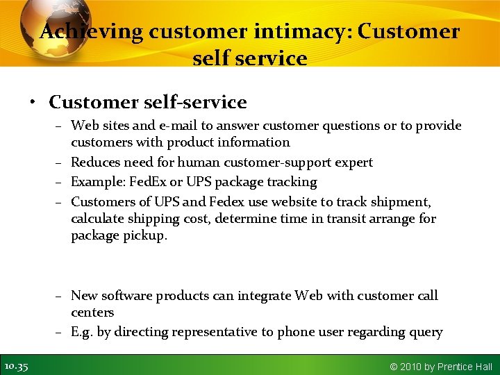 Achieving customer intimacy: Customer self service • Customer self-service – Web sites and e-mail