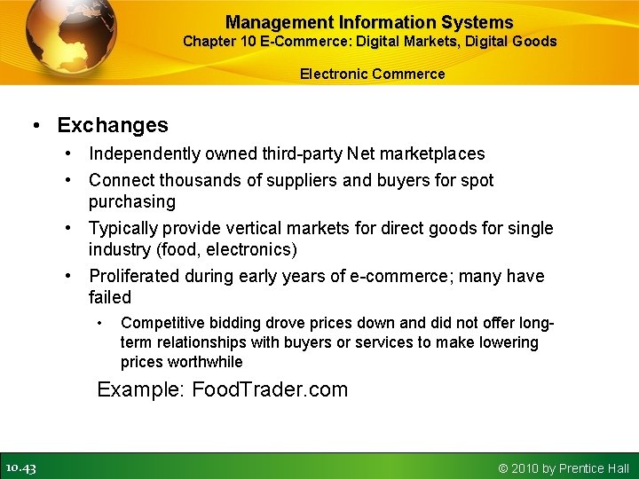 Management Information Systems Chapter 10 E-Commerce: Digital Markets, Digital Goods Electronic Commerce • Exchanges