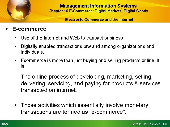 Management Information Systems Chapter 10 E-Commerce: Digital Markets, Digital Goods Electronic Commerce and the