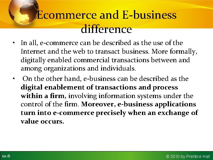 Ecommerce and E-business difference • In all, e-commerce can be described as the use