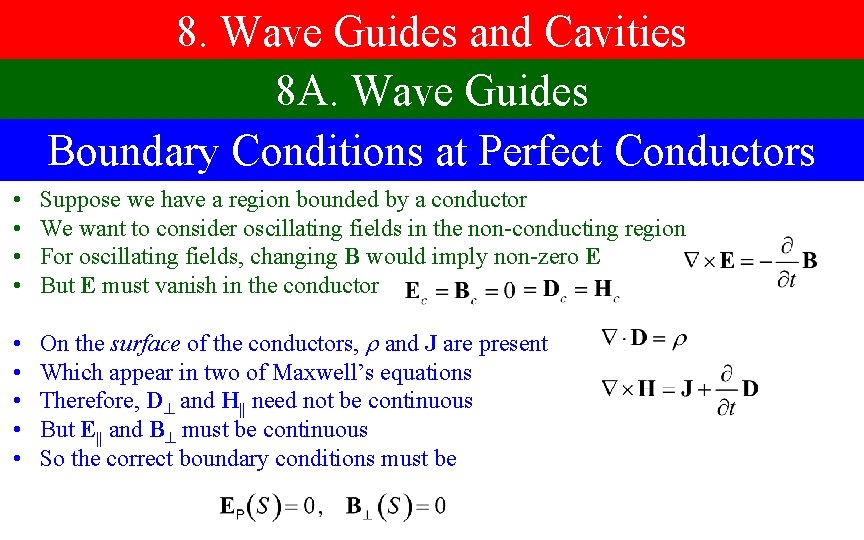 8. Wave Guides and Cavities 8 A. Wave Guides Boundary Conditions at Perfect Conductors