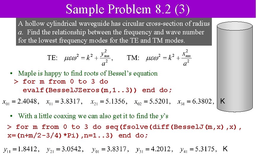 Sample Problem 8. 2 (3) A hollow cylindrical waveguide has circular cross-section of radius
