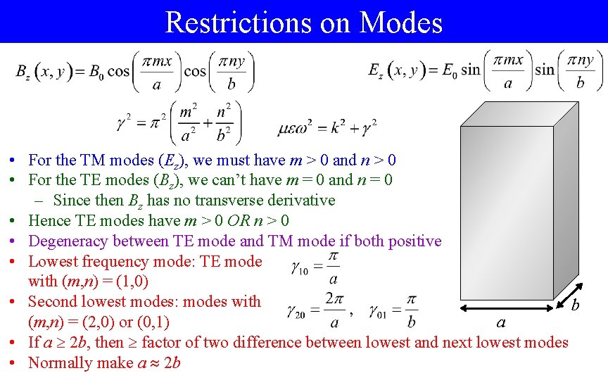 Restrictions on Modes • For the TM modes (Ez), we must have m >