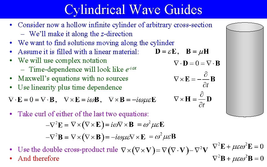 Cylindrical Wave Guides • Consider now a hollow infinite cylinder of arbitrary cross-section –