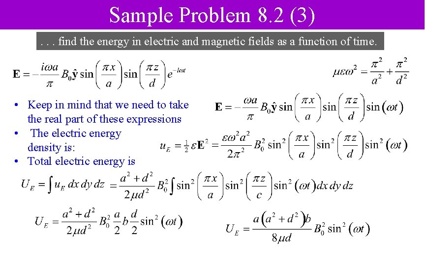 Sample Problem 8. 2 (3). . . find the energy in electric and magnetic