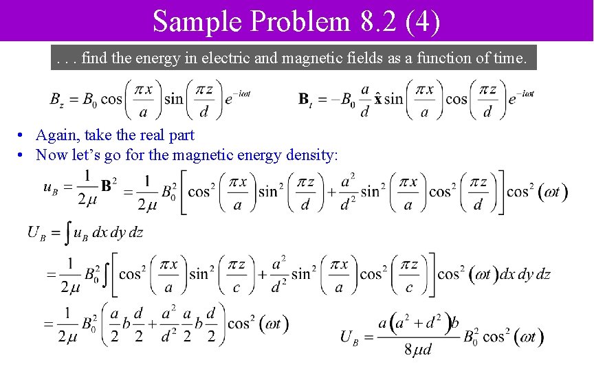 Sample Problem 8. 2 (4). . . find the energy in electric and magnetic