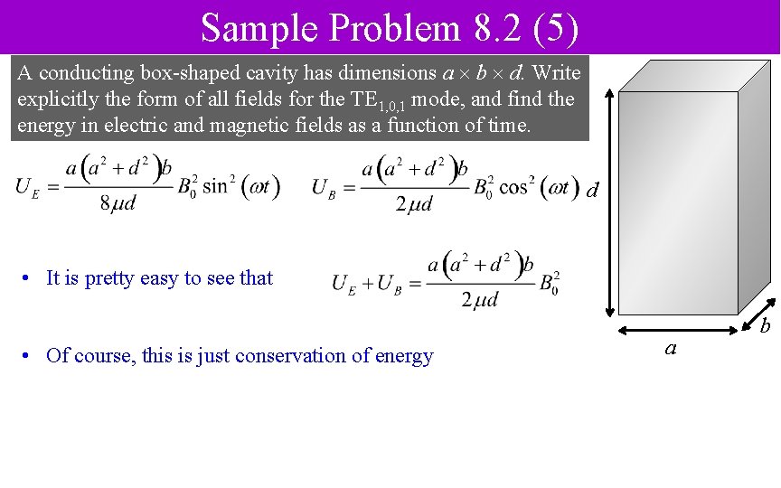 Sample Problem 8. 2 (5) A conducting box-shaped cavity has dimensions a b d.
