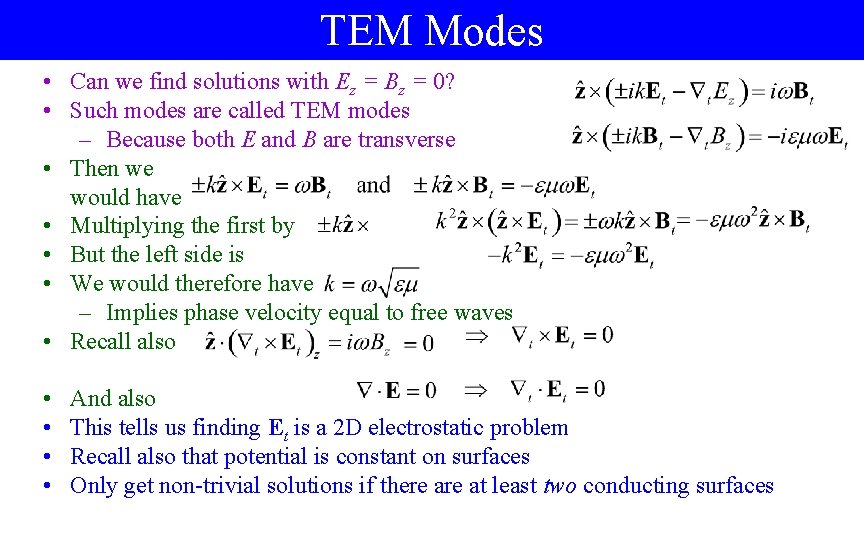 TEM Modes • Can we find solutions with Ez = Bz = 0? •