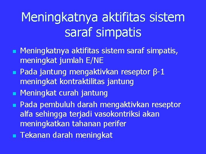 Meningkatnya aktifitas sistem saraf simpatis n n n Meningkatnya aktifitas sistem saraf simpatis, meningkat