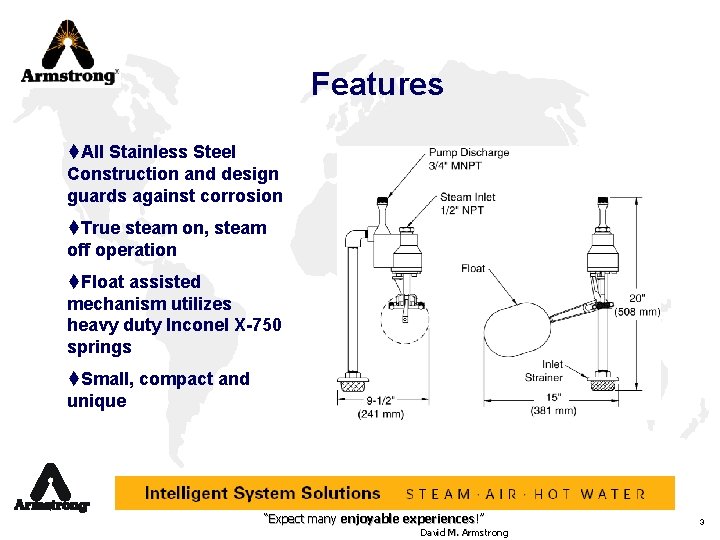 Features t. All Stainless Steel Construction and design guards against corrosion t. True steam