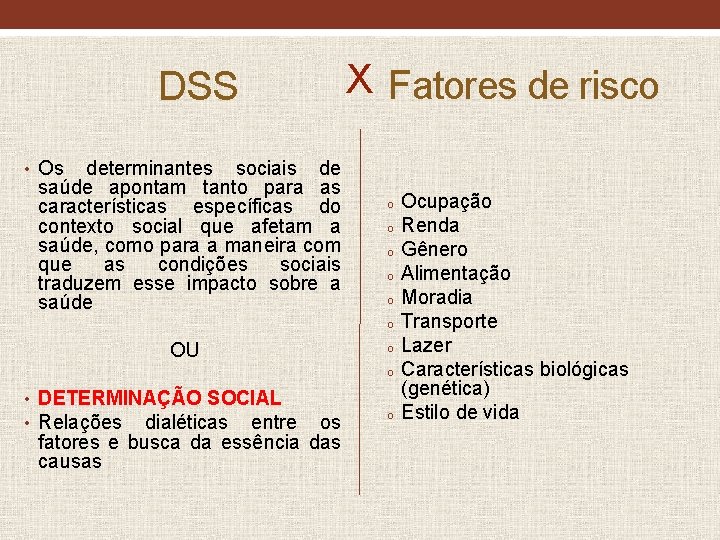 DSS determinantes sociais de saúde apontam tanto para as características específicas do contexto social