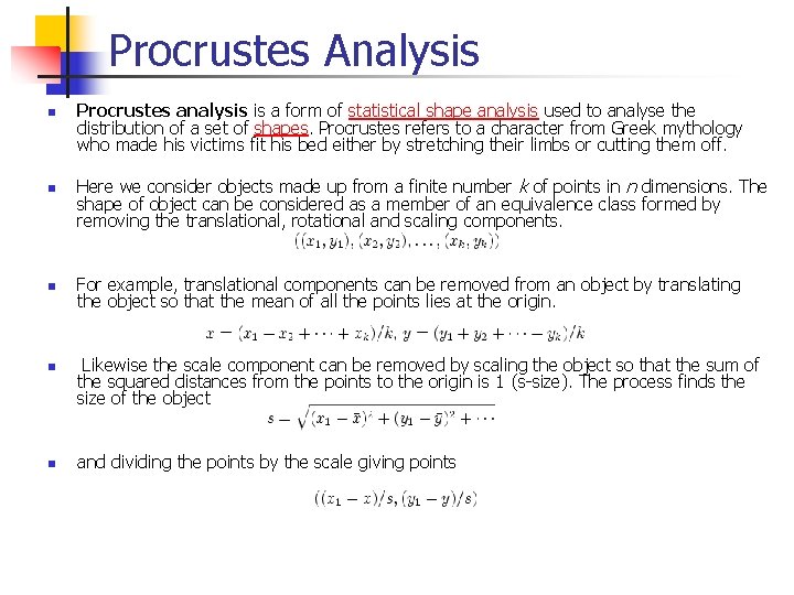 Procrustes Analysis n n n Procrustes analysis is a form of statistical shape analysis