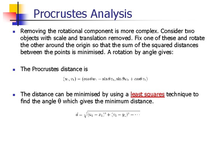 Procrustes Analysis n n n Removing the rotational component is more complex. Consider two Procrustes Analysis n n n Removing the rotational component is more complex. Consider two