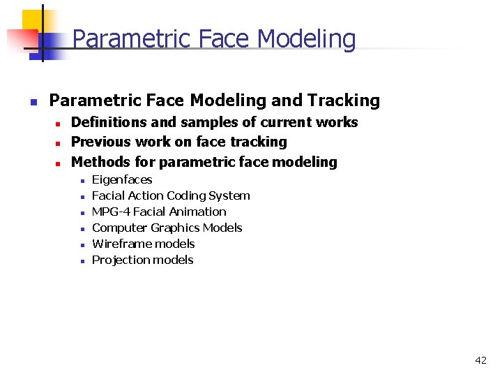 Parametric Face Modeling n Parametric Face Modeling and Tracking n n n Definitions and