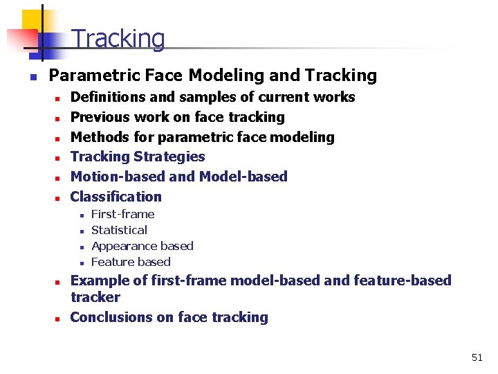 Tracking n Parametric Face Modeling and Tracking n n n Definitions and samples of
