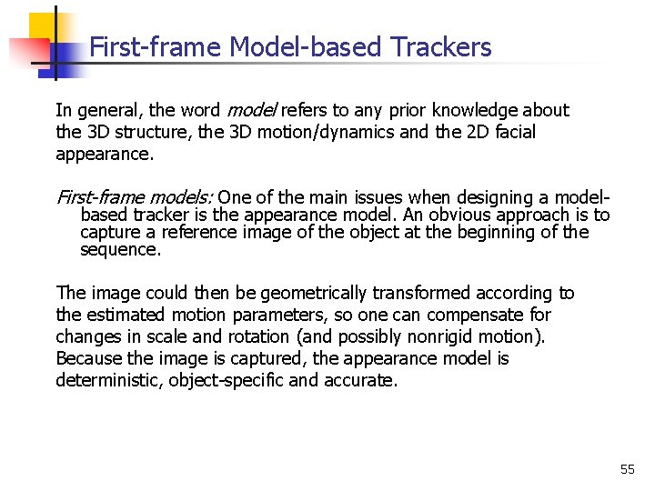 First-frame Model-based Trackers In general, the word model refers to any prior knowledge about First-frame Model-based Trackers In general, the word model refers to any prior knowledge about