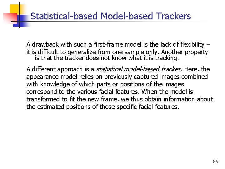 Statistical-based Model-based Trackers A drawback with such a first-frame model is the lack of