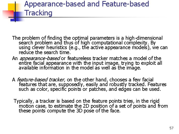 Appearance-based and Feature-based Tracking The problem of finding the optimal parameters is a high-dimensional