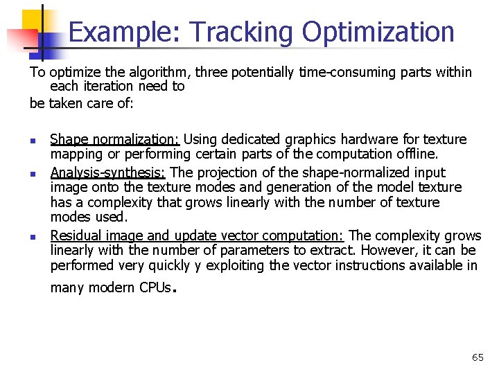 Example: Tracking Optimization To optimize the algorithm, three potentially time-consuming parts within each iteration