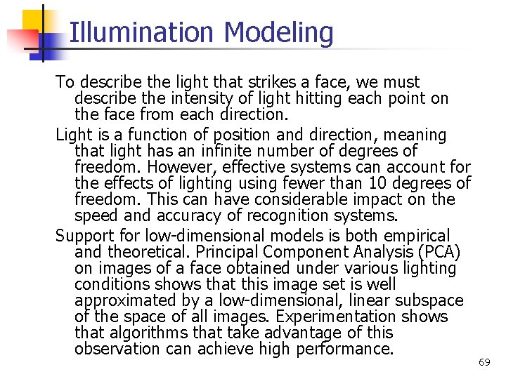 Illumination Modeling To describe the light that strikes a face, we must describe the Illumination Modeling To describe the light that strikes a face, we must describe the