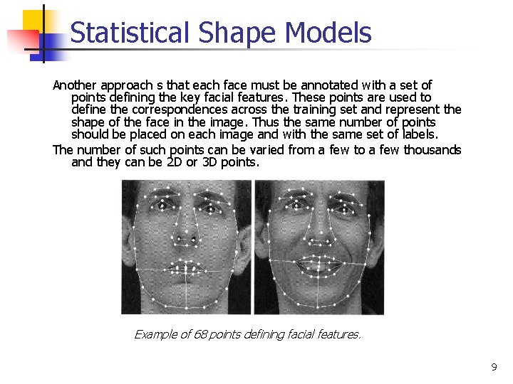 Statistical Shape Models Another approach s that each face must be annotated with a