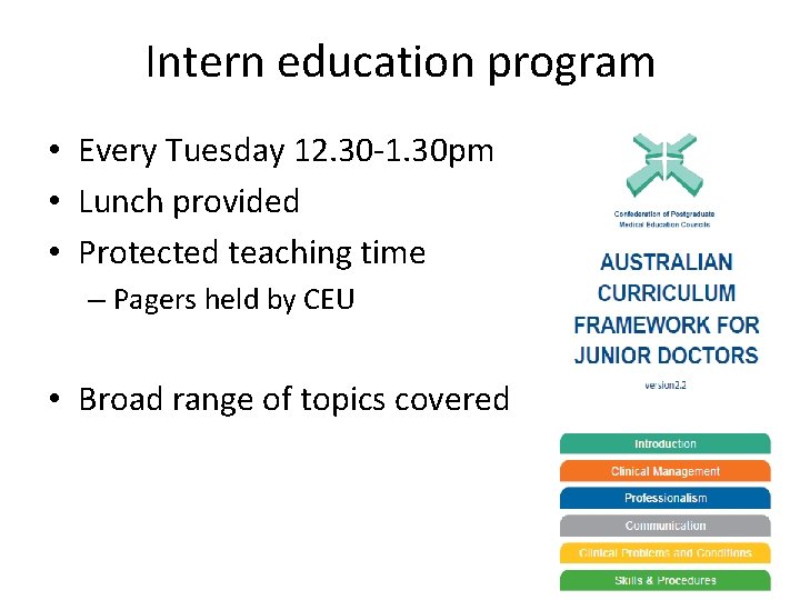 Intern education program • Every Tuesday 12. 30 -1. 30 pm • Lunch provided