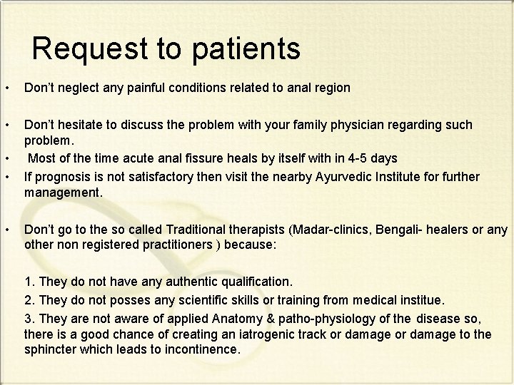 Request to patients • Don’t neglect any painful conditions related to anal region •