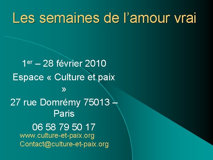 Les semaines de l’amour vrai 1 er – 28 février 2010 Espace « Culture Les semaines de l’amour vrai 1 er – 28 février 2010 Espace « Culture