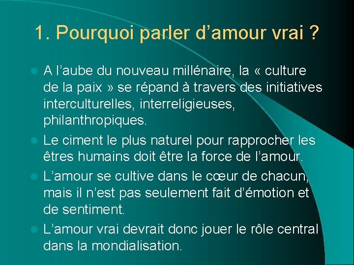 1. Pourquoi parler d’amour vrai ? A l’aube du nouveau millénaire, la « culture 1. Pourquoi parler d’amour vrai ? A l’aube du nouveau millénaire, la « culture