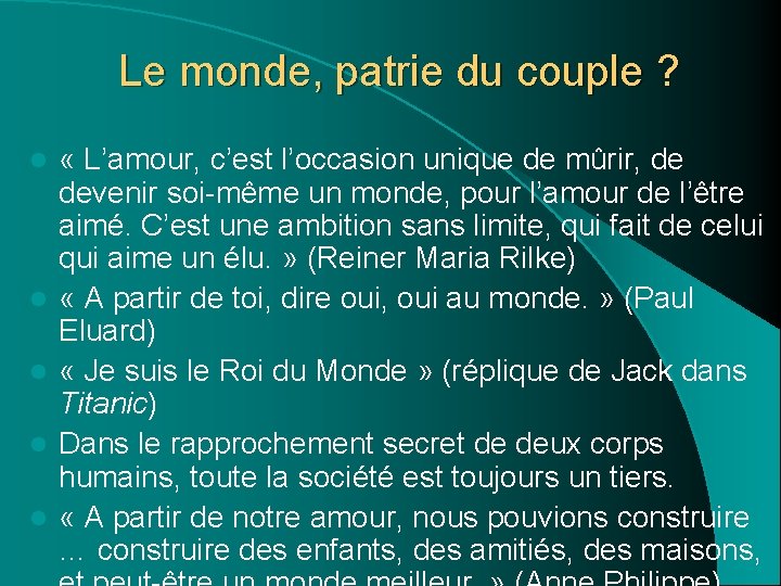 Le monde, patrie du couple ? l l l « L’amour, c’est l’occasion unique Le monde, patrie du couple ? l l l « L’amour, c’est l’occasion unique