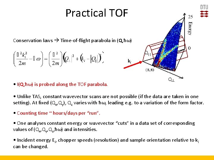 Practical TOF Conservation laws Time-of-flight parabola in (Q, ћω) Q|| ki • I(Q, ћω)