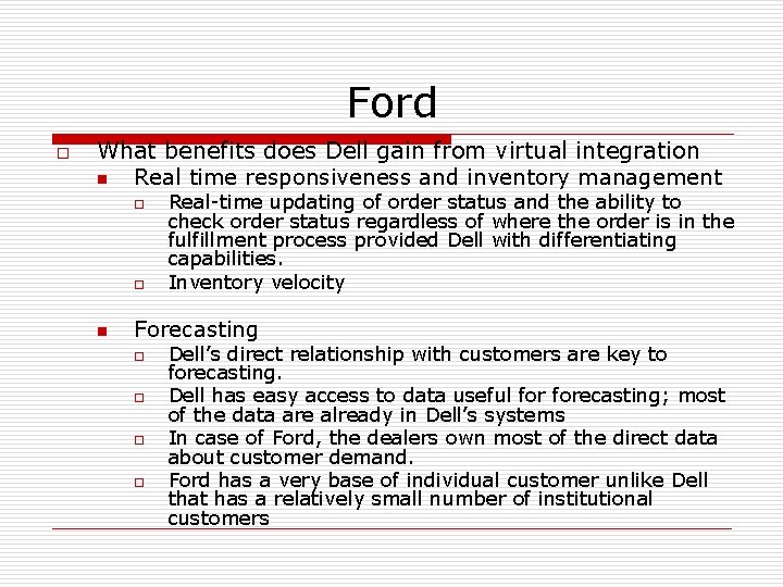 Ford o What benefits does Dell gain from virtual integration n Real time responsiveness