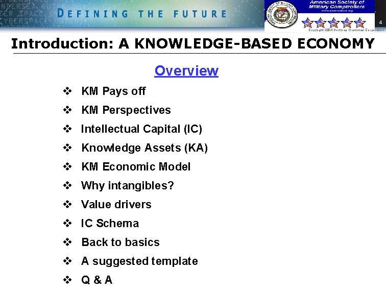 4 Copyright 2004 Northrop Grumman Corporation Introduction: A KNOWLEDGE-BASED ECONOMY Overview v KM Pays