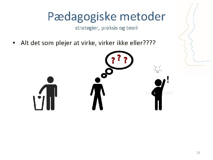 Pædagogiske metoder strategier, praksis og teori • Alt det som plejer at virke, virker