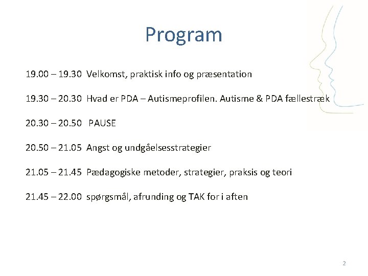 Program 19. 00 – 19. 30 Velkomst, praktisk info og præsentation 19. 30 –