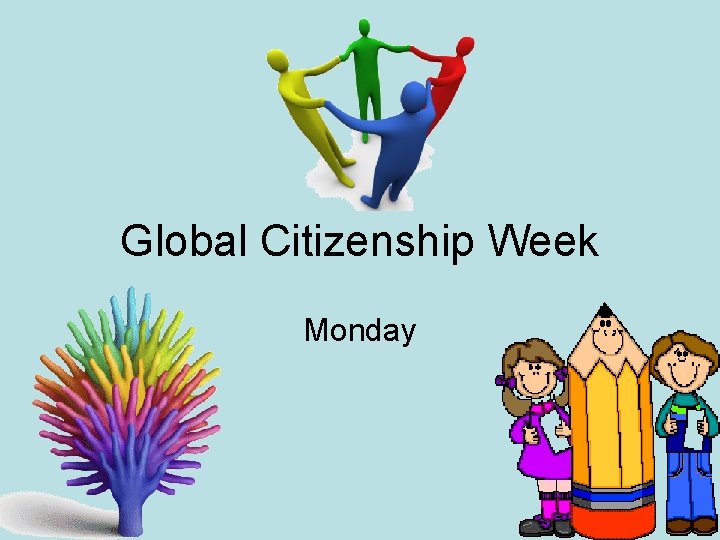 Global Citizenship Week Monday 