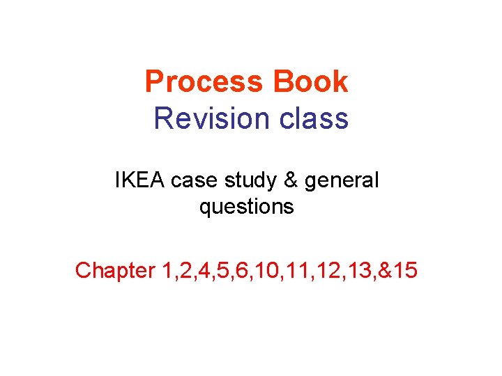 Process Book Revision class IKEA case study general
