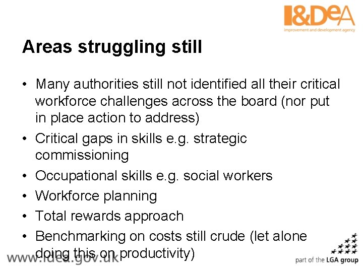 Areas struggling still • Many authorities still not identified all their critical workforce challenges