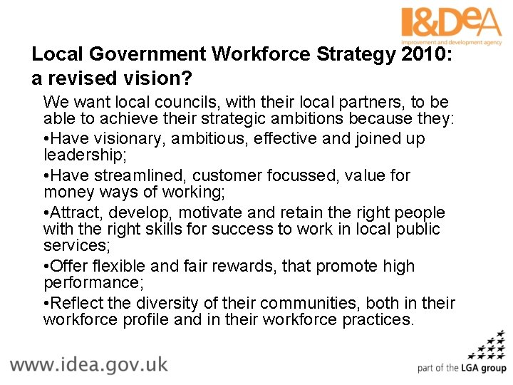 Local Government Workforce Strategy 2010: a revised vision? We want local councils, with their