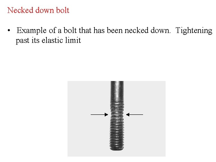 Necked down bolt • Example of a bolt that has been necked down. Tightening