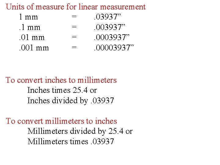 Units of measure for linear measurement 1 mm =. 03937”. 1 mm =. 003937”.