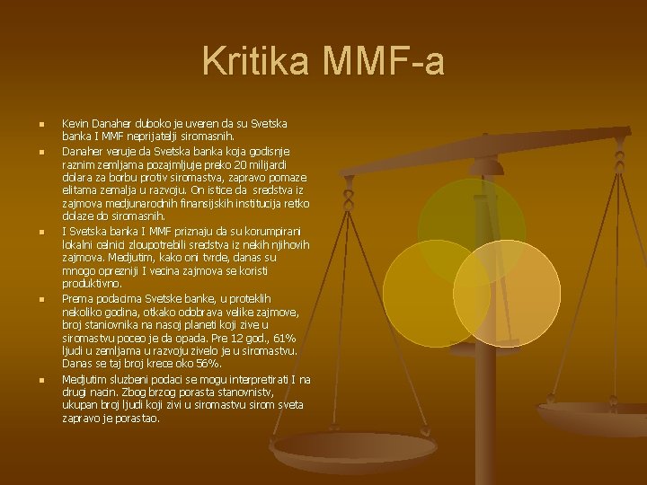 Kritika MMF-a n n n Kevin Danaher duboko je uveren da su Svetska banka