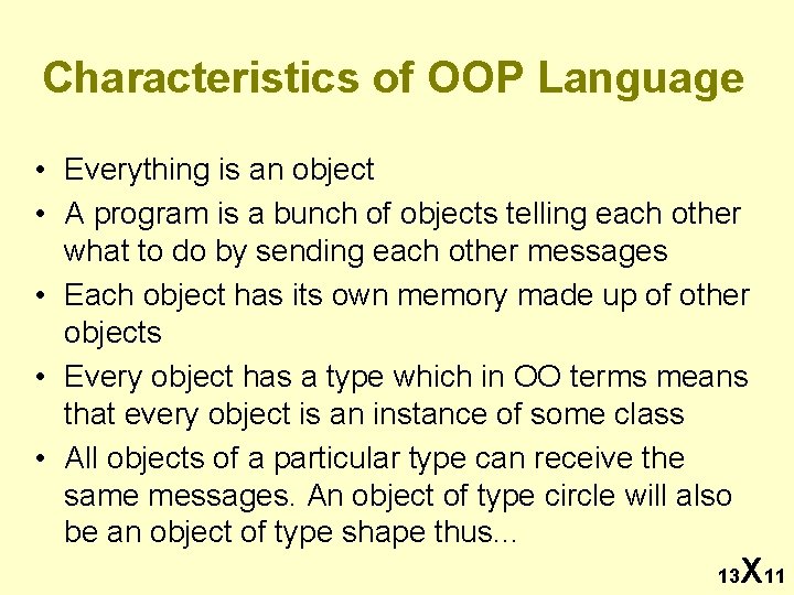 Characteristics of OOP Language • Everything is an object • A program is a