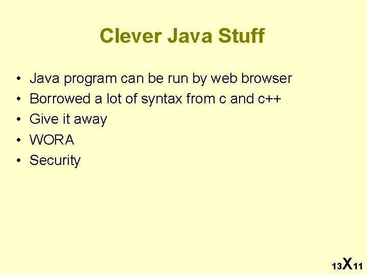Clever Java Stuff • • • Java program can be run by web browser
