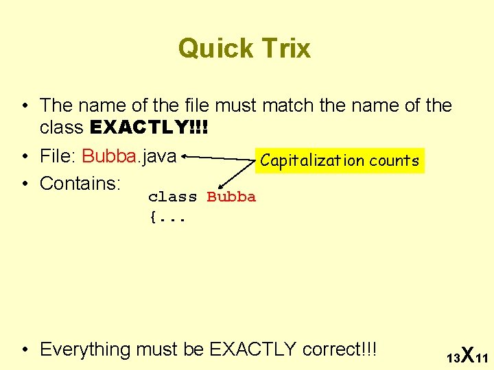 Quick Trix • The name of the file must match the name of the