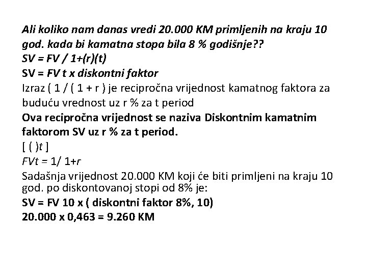 Ali koliko nam danas vredi 20. 000 KM primljenih na kraju 10 god. kada