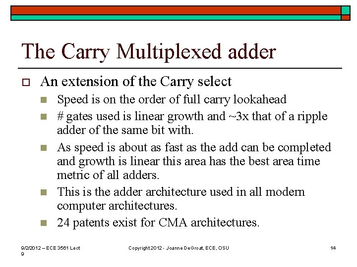 The Carry Multiplexed adder o An extension of the Carry select n n n